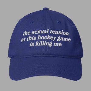 The Sexual Tension In This Hockey Game Is Killing Me Hat