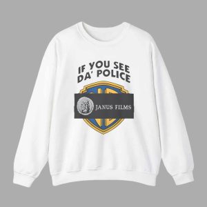 If You See Da Police Janus Films Shirt 2 If You See Da Police Janus Films Shirt 3