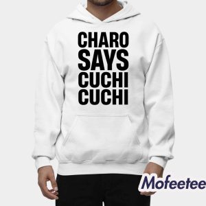 Charo Says Cuchi Cuchi Shirt 2