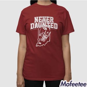 Indiana Football Never Daunted Shirt 3