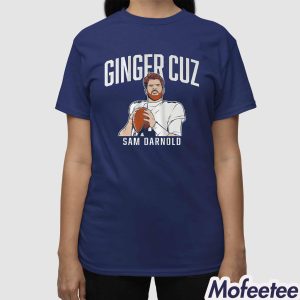 Sam Darnold Ginger Cuz Shirt 3
