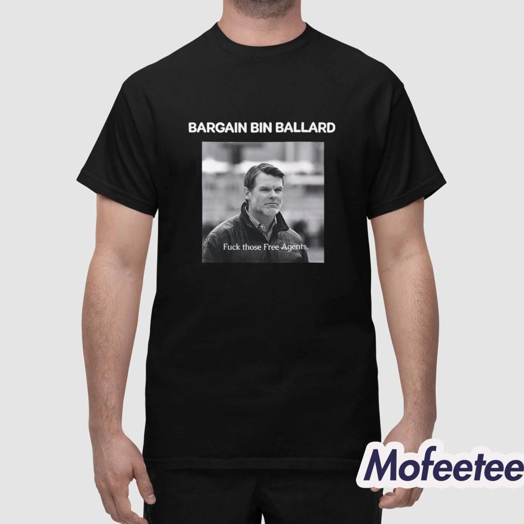 Bargain Bin Ballard Fuck Those Free Agents Shirt 1