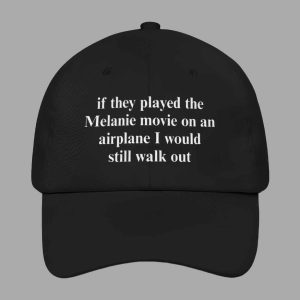 If They Played The Melania Movie On An Airplane I Would Still Walk Out Hat
