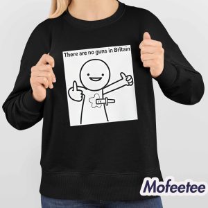 There Are No Guns In Britain Shirt 4