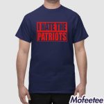I Hate The Patriots Shirt