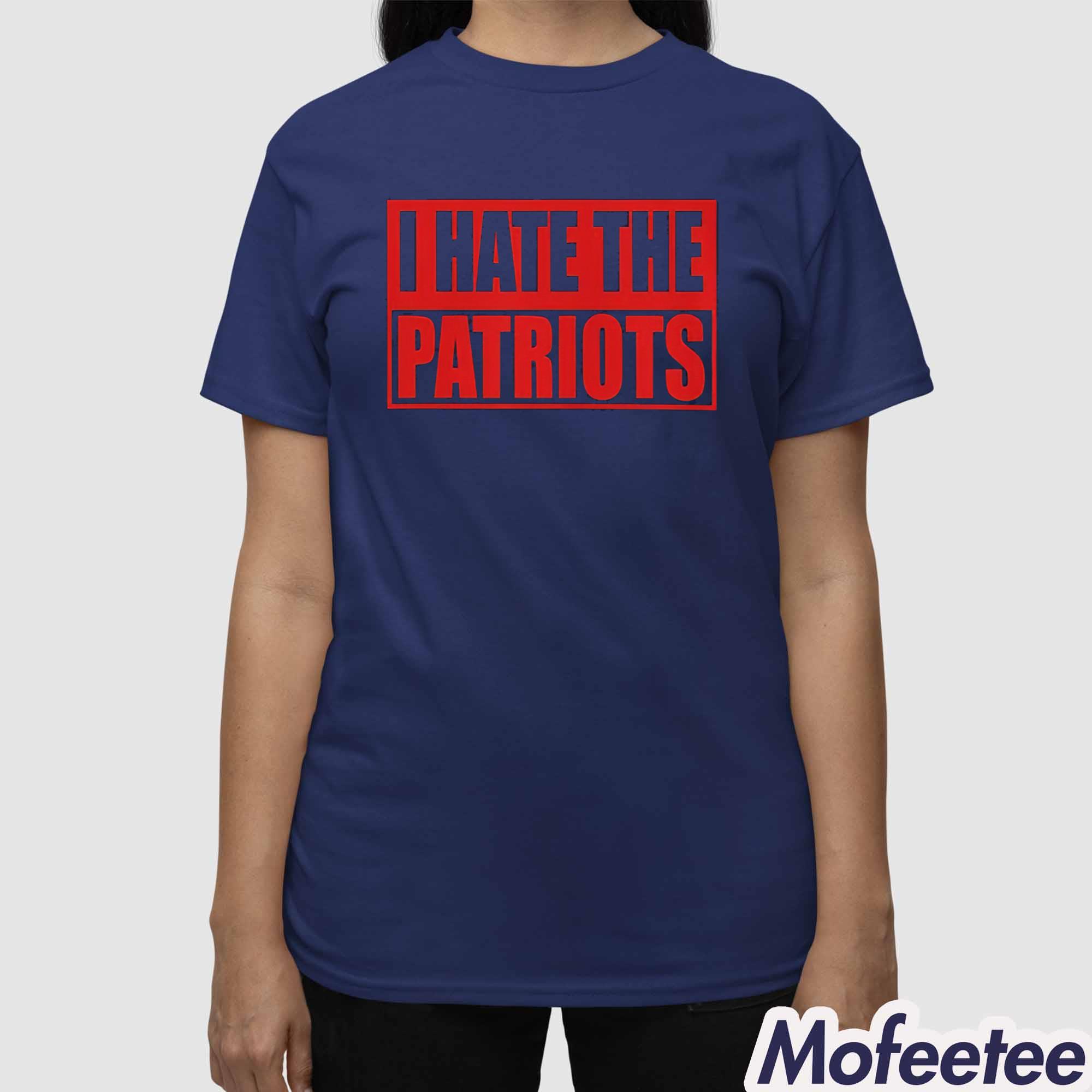 I Hate The Patriots Shirt I Hate The Patriots Shirt