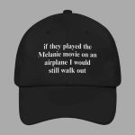If They Played The Melania Movie On An Airplane I Would Still Walk Out Hat