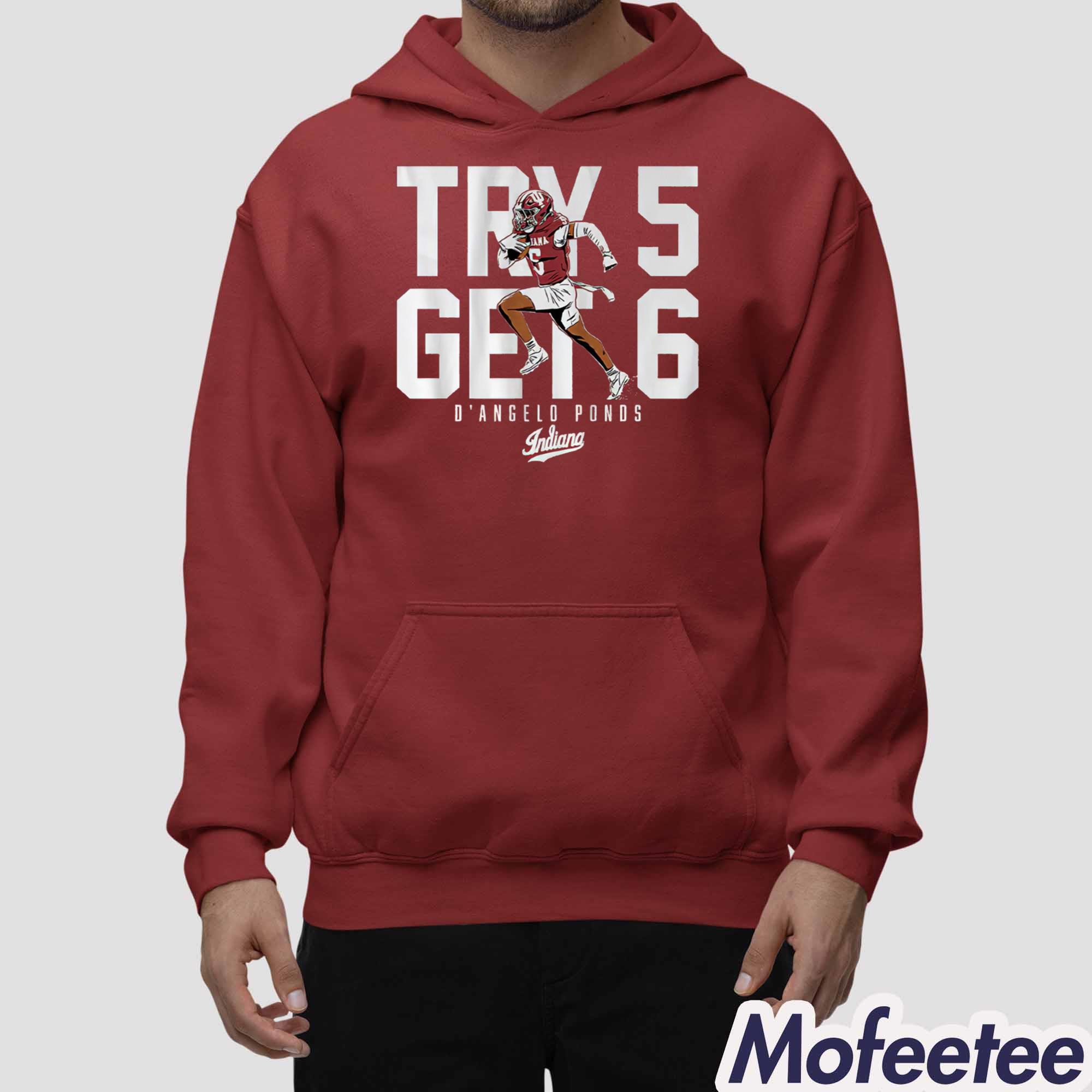 Indiana Football D’Angelo Ponds Try 5 Get 6 Shirt Indiana Football D’Angelo Ponds Try 5 Get 6 Shirt