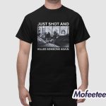 Just Shot And Killed Someone Again Shirt
