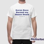 Karen Bass Burned My House Down Malibu Dirtbike Club Shirt