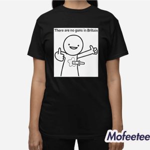 There Are No Guns In Britain Shirt 3