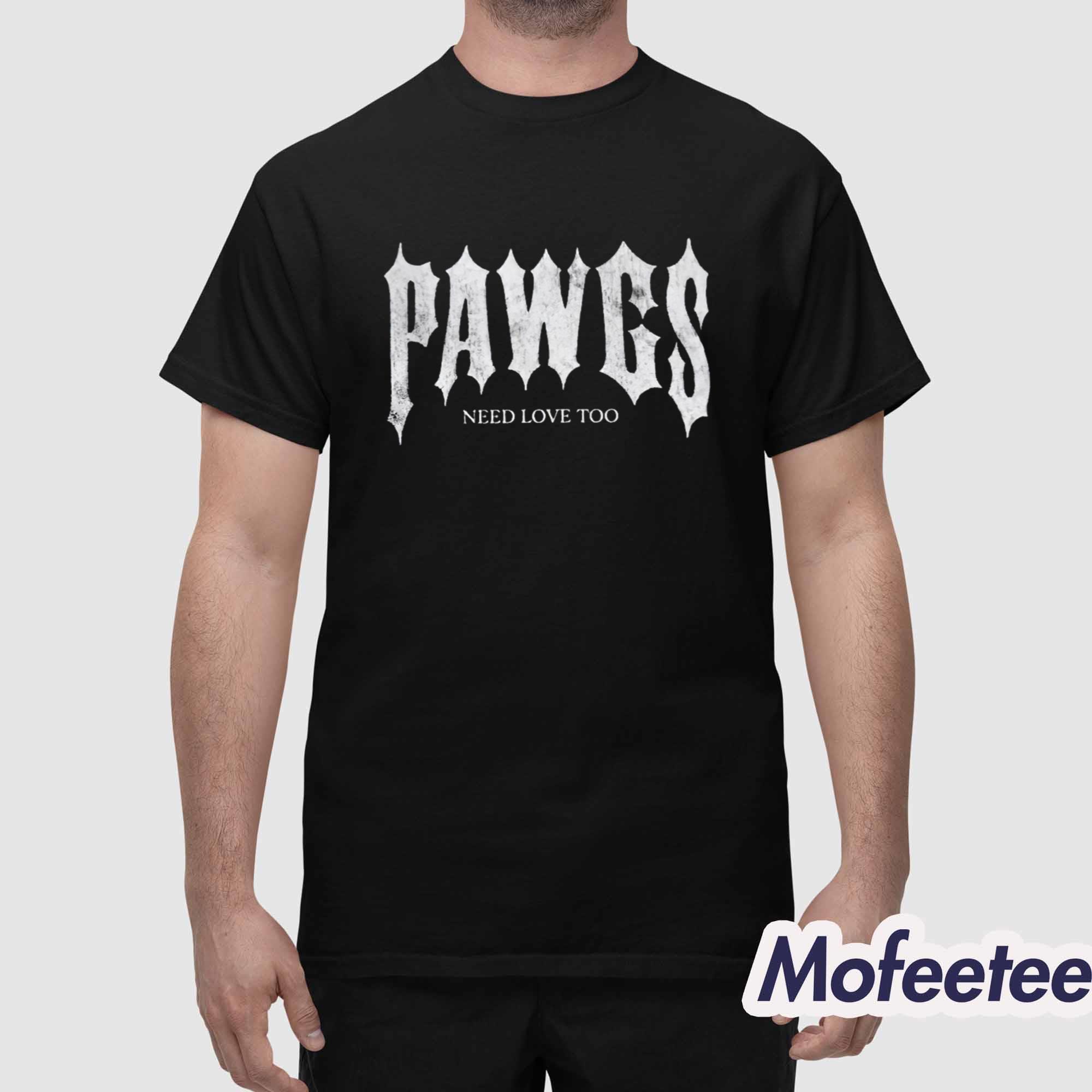 Pawgs Need Love Too Shirt Pawgs Need Love Too Shirt