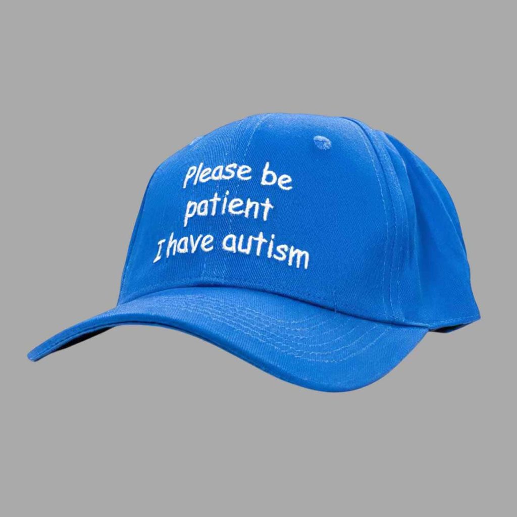 Please Be Patient I Have Autism Hat 1