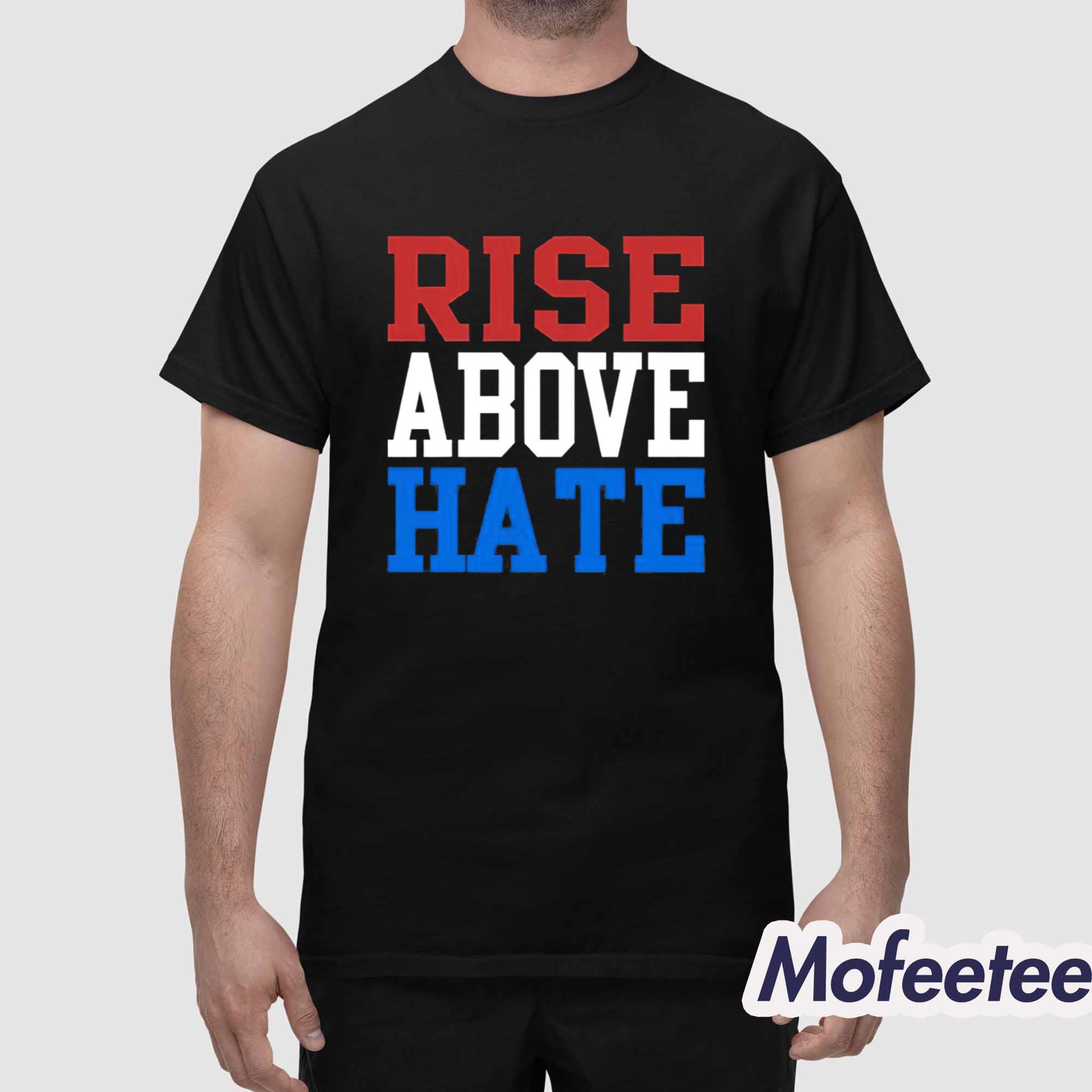 Rise Above Hate Shirt Rise Above Hate Shirt