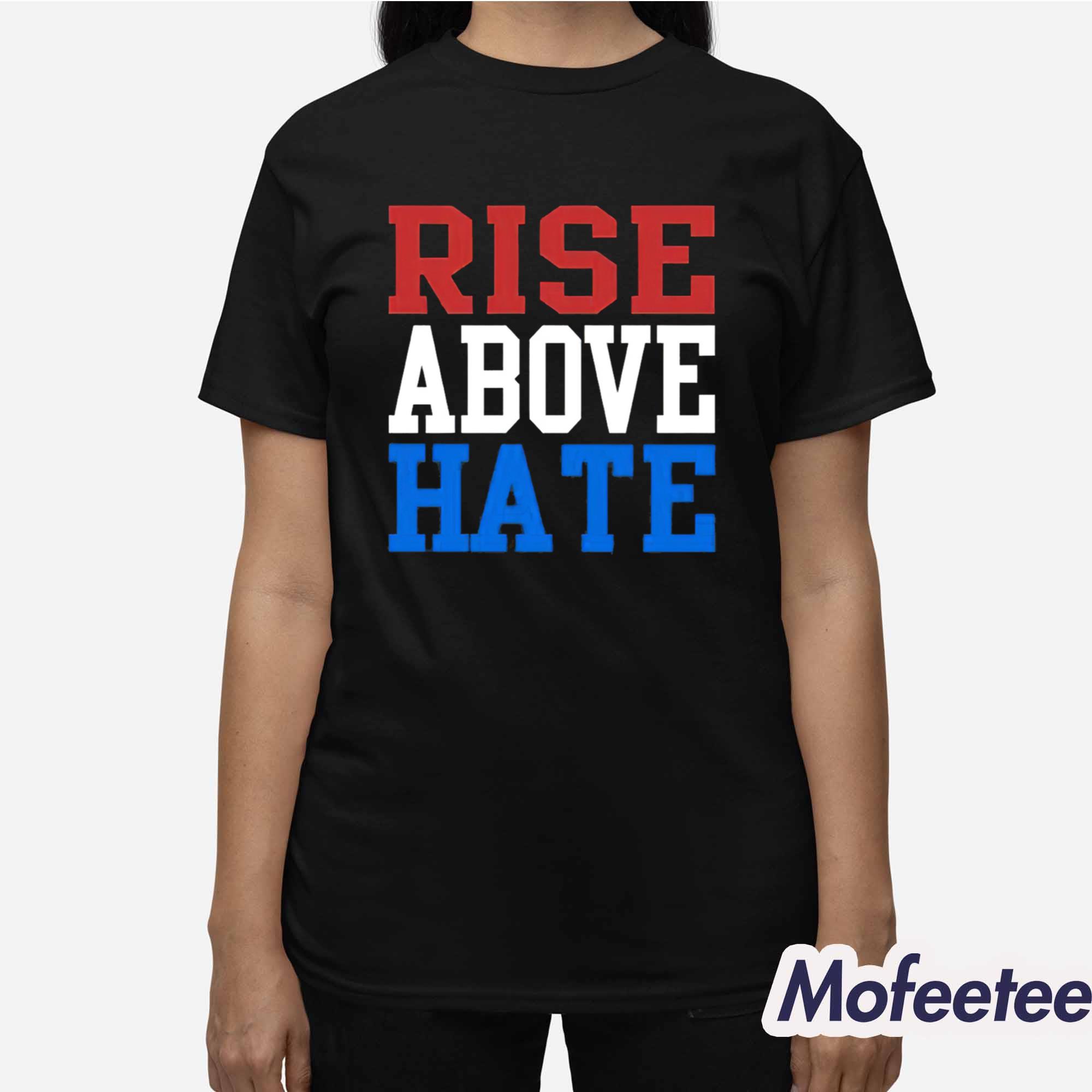 Rise Above Hate Shirt Rise Above Hate Shirt