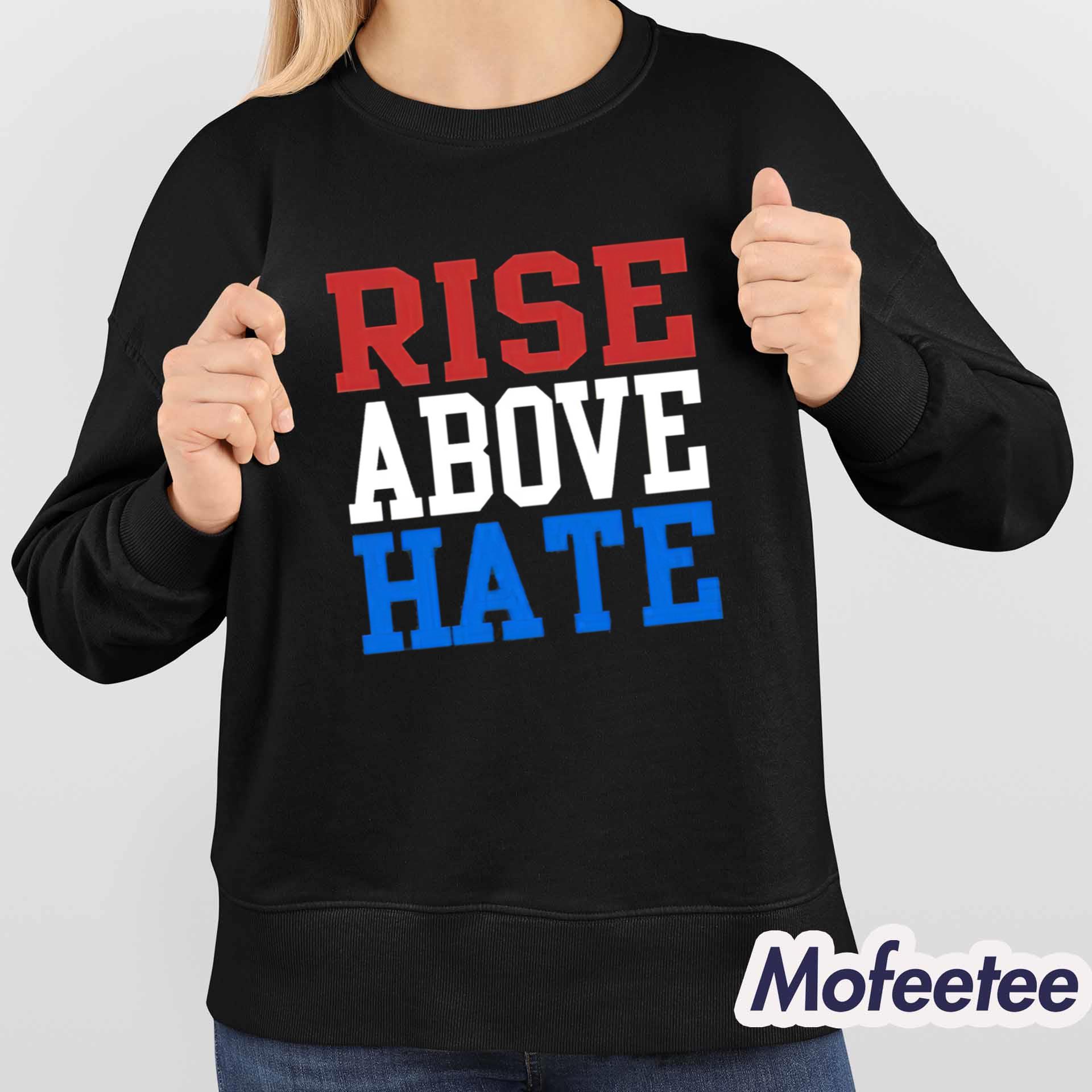 Rise Above Hate Shirt Rise Above Hate Shirt