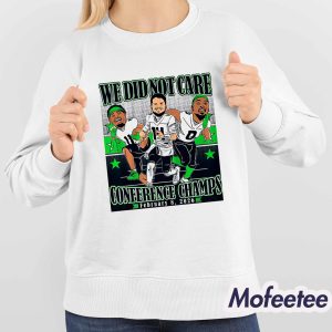 Seahawks We Did Not Care Conference Champs Shirt 4