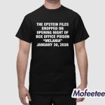 The Epstein Files Dropped On Opening Night Of Box Office Poison Melania January 30 2026 Shirt