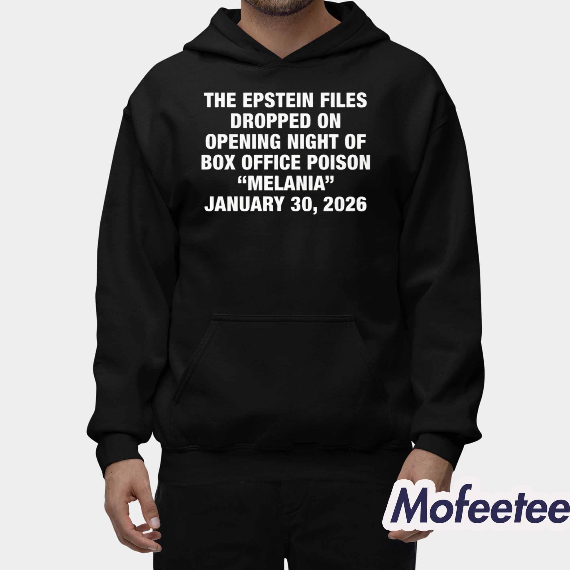 The Epstein Files Dropped On Opening Night Of Box Office Poison Melania January 30 2026 Shirt The Epstein Files Dropped On Opening Night Of Box Office Poison Melania January 30 2026 Shirt