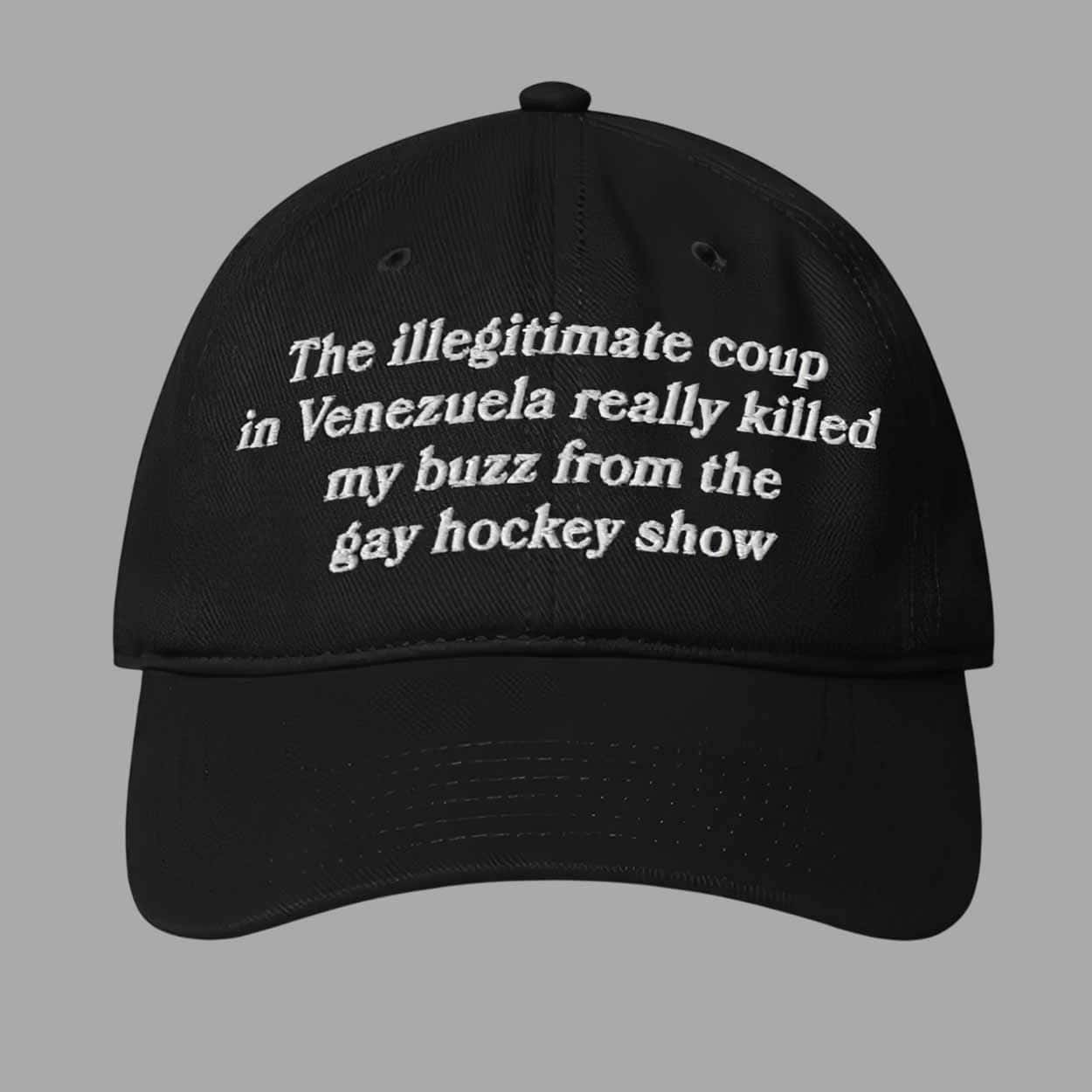 The Illegitimate Coup In Venezuela Really Killed My Buzz From The Gay Hockey Show Hat The Illegitimate Coup In Venezuela Really Killed My Buzz From The Gay Hockey Show Hat