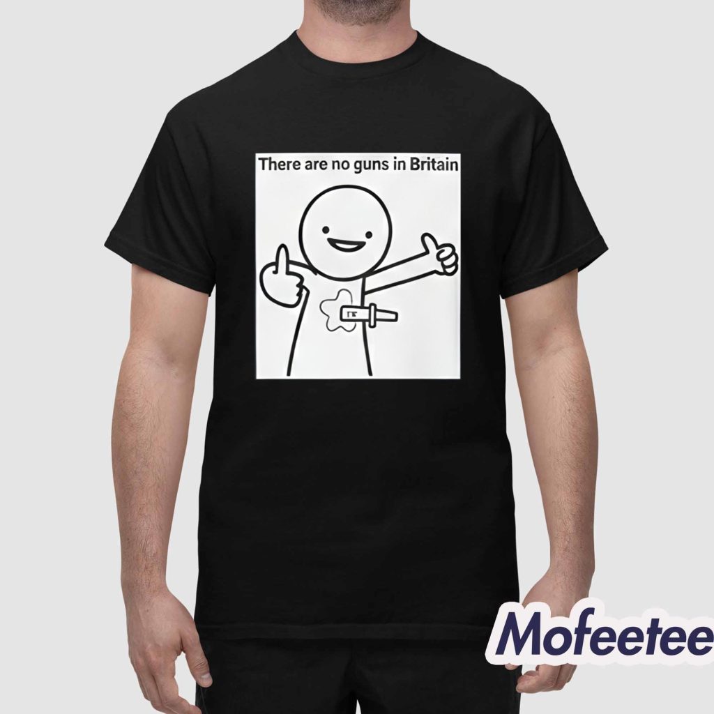 There Are No Guns In Britain Shirt 1