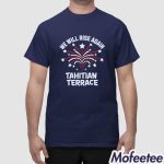 We Will Rise Again Tahitian Terrace Shirt