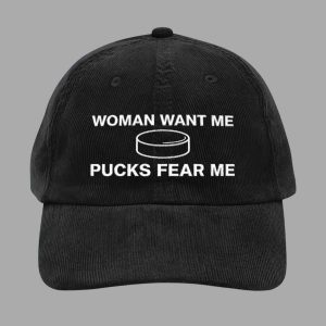 Woman Want Me Pucks Fear Me Hat