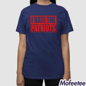 I Hate The Patriots Shirt 2 I Hate The Patriots Shirt 3