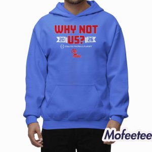 Ole Miss Football Cfp Why Not Us Shirt 2