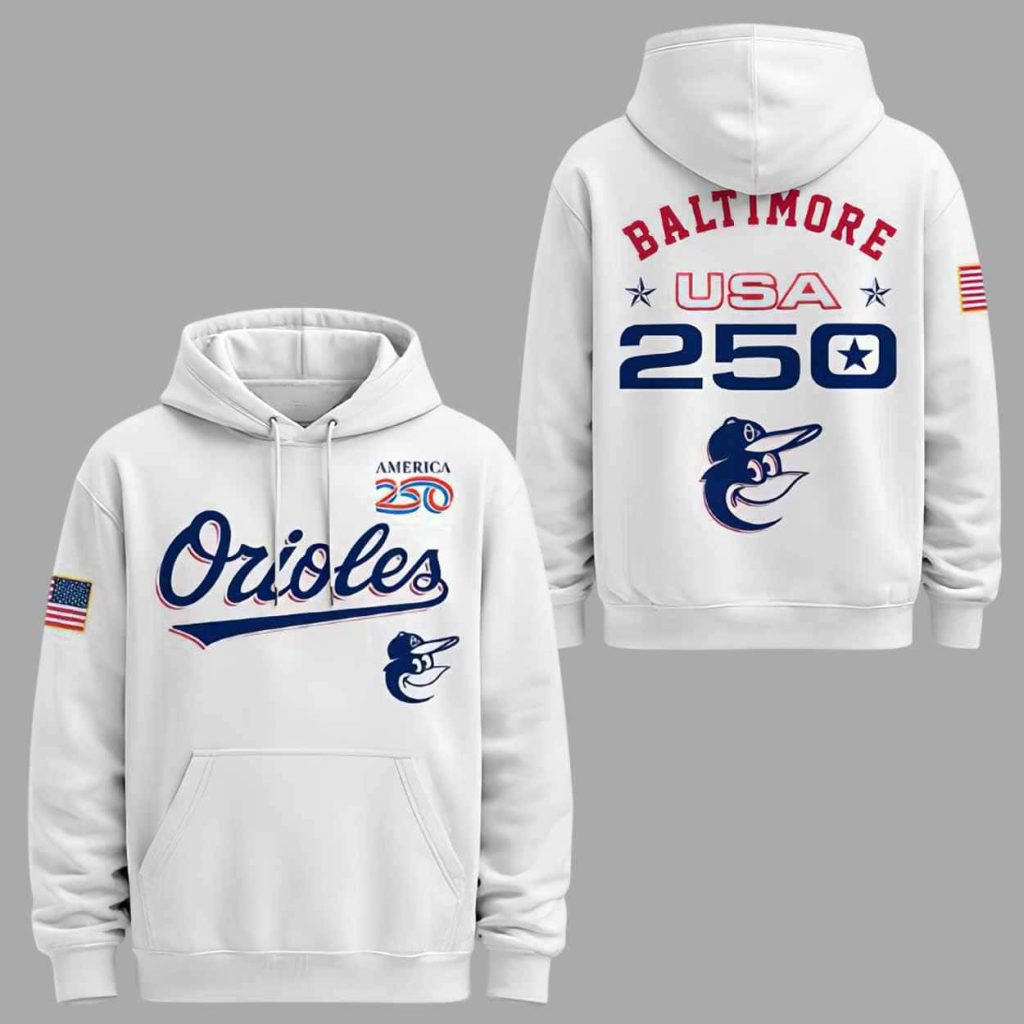 Orioles 2026 America 250th Anniversary Hoodie 1 Orioles 2026 America 250th Anniversary Hoodie 1