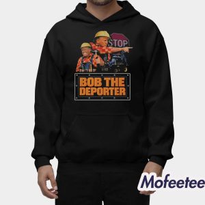 Trump Bob The Deporter Shirt 1 Trump Bob The Deporter Shirt 2