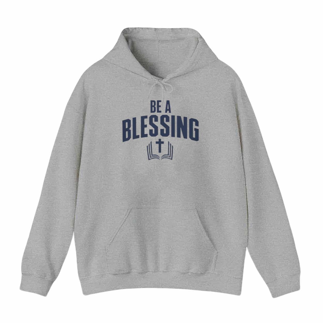 Be A Blessing Hoodie Be A Blessing Hoodie