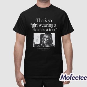 That's So Girl Wearing A Skirt As A Top Shirt 1
