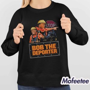 Trump Bob The Deporter Shirt 3 Trump Bob The Deporter Shirt 4