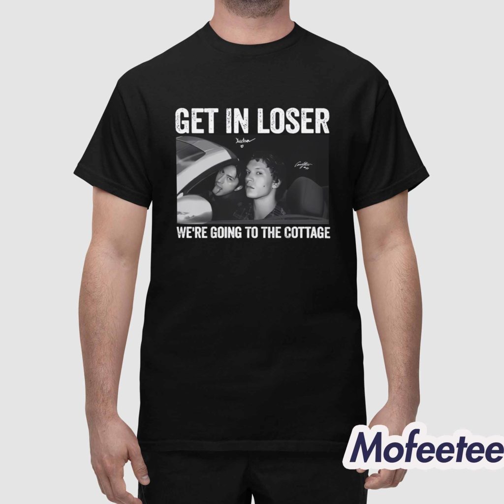 Get In Loser We’re Going To The Cottage Shirt 1