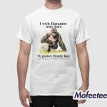 I Wish Harambe Were Here To Protect Panchi-Kun Shirt