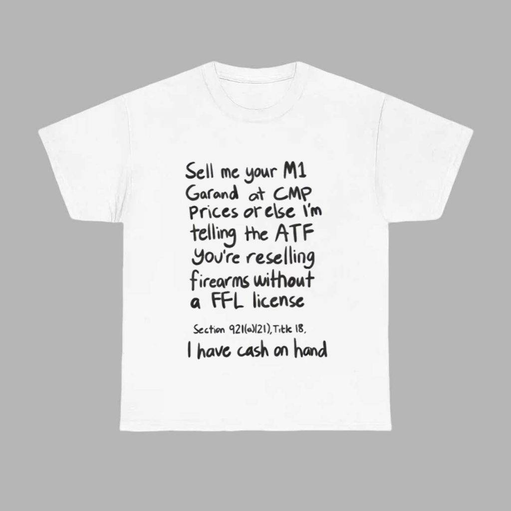 Sell Me Your M1 Garand At CMP Prices Or Else Shirt 1