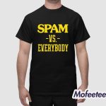 Spam VS Everybody Shirt