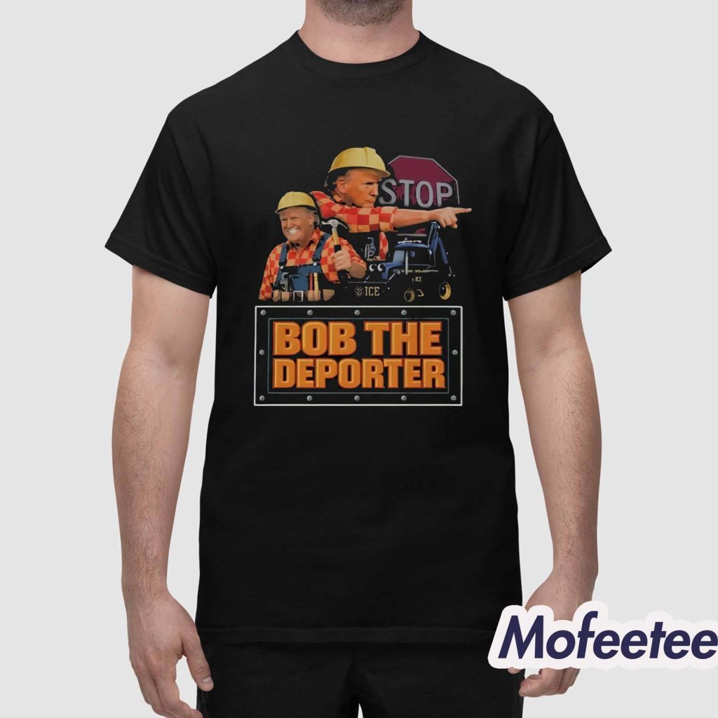Trump Bob The Deporter Shirt 1 Trump Bob The Deporter Shirt 1