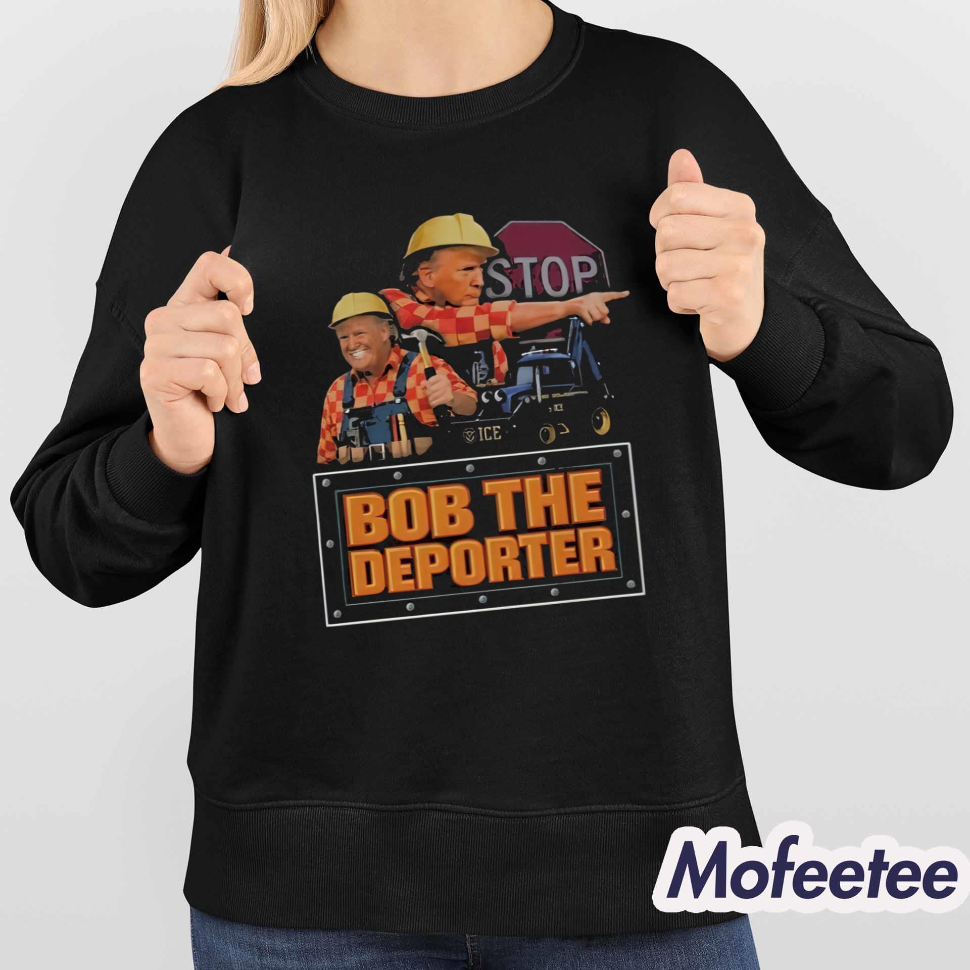 Trump Bob The Deporter Shirt Trump Bob The Deporter Shirt