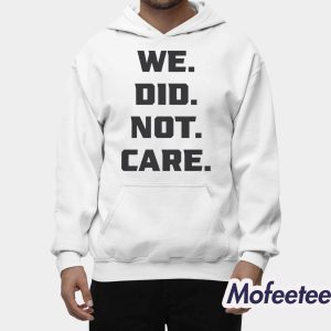 Seattle Football We Did Not Care Shirt 1 Seattle Football We Did Not Care Shirt 2
