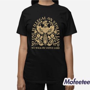 No One Is Illegal On Stolen Land Shirt 3