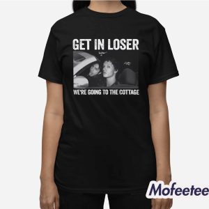 Get In Loser We’re Going To The Cottage Shirt 3