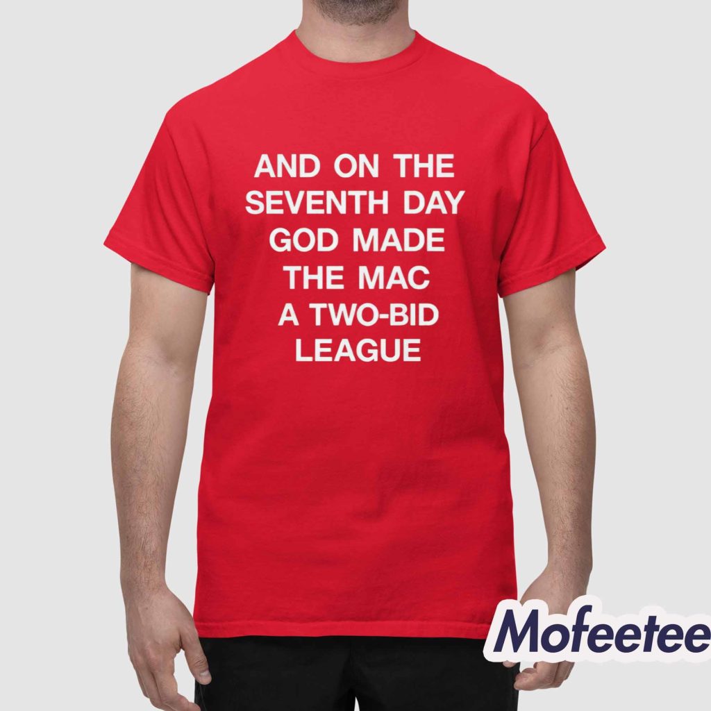 And On The Seventh Day God Made The MAC A Two Bid League Shirt 1