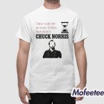 Time Waits For No Man Unless That Man Is Chuck Norris 2026 Shirt 