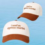 I Need An Espresso Martini Hat