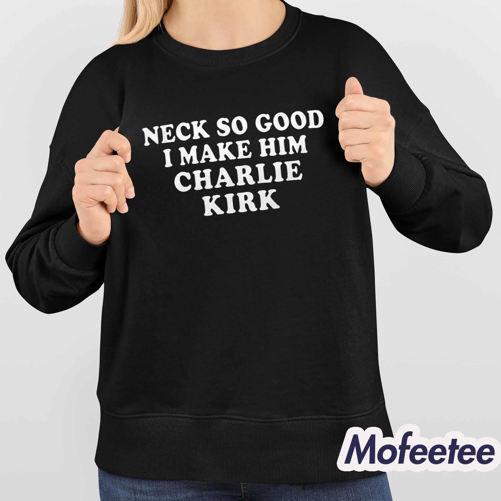 Josh Paytonn Neck So Good I Make Him Charlie Kirk Shirt Josh Paytonn Neck So Good I Make Him Charlie Kirk Shirt