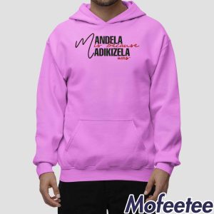 Mandela Is Because Madikizela Was Shirt 2