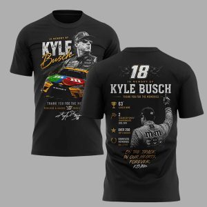 In Memory Of Kyle Busch 18 Thank You For The Memories Forever A Racer Forever A Legend Shirt