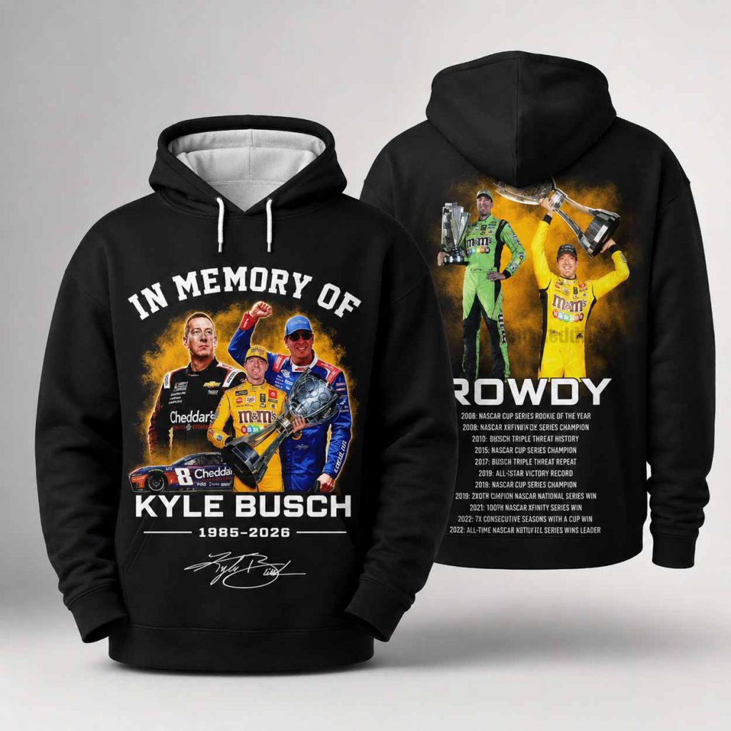 In Memory Of Kyle Busch Forever Rowdy Legends Never Lift Hoodie 1